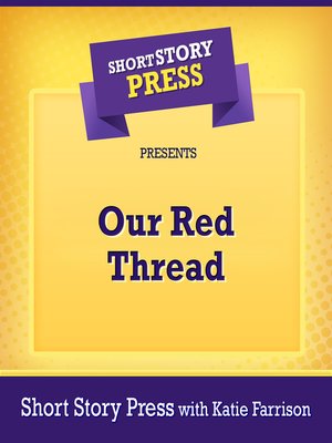 cover image of Short Story Press Presents Our Red Thread